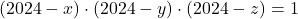 \[(2024-x)\cdot (2024-y)\cdot (2024-z)=1\]