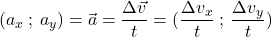 \[(a_x\:;\:a_y)=\vec{a}={\Delta \vec{v}\over t}=({\Delta v_x\over t}\:;\:{\Delta v_y\over t})\]