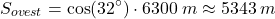 \[S_{ovest}=\cos(32^\circ)\cdot 6300\:m\approx 5343\:m\]