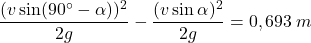 \[{(v\sin(90^\circ -\alpha))^2\over 2g}-{(v\sin\alpha)^2\over 2g}=0,693\:m\]