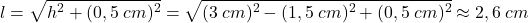 \[l=\sqrt{h^2+(0,5\:cm)^2}=\sqrt{(3\:cm)^2-(1,5\:cm)^2+(0,5\:cm)^2}\approx 2,6\:cm\]