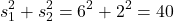 \[s_1^2+s_2^2=6^2+2^2=40\]