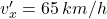 v_x'=65\:km/h