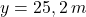 y=25,2\:m