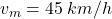 v_m=45\:km/h