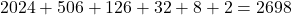 \[2024+506+126+32+8+2=2698\]