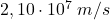 2,10\cdot 10^7\:m/s